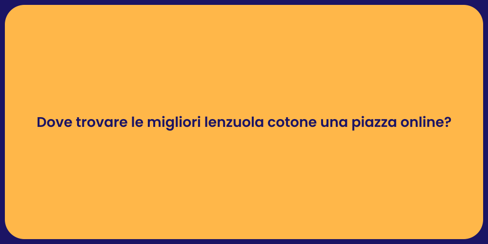 Dove trovare le migliori lenzuola cotone una piazza online?
