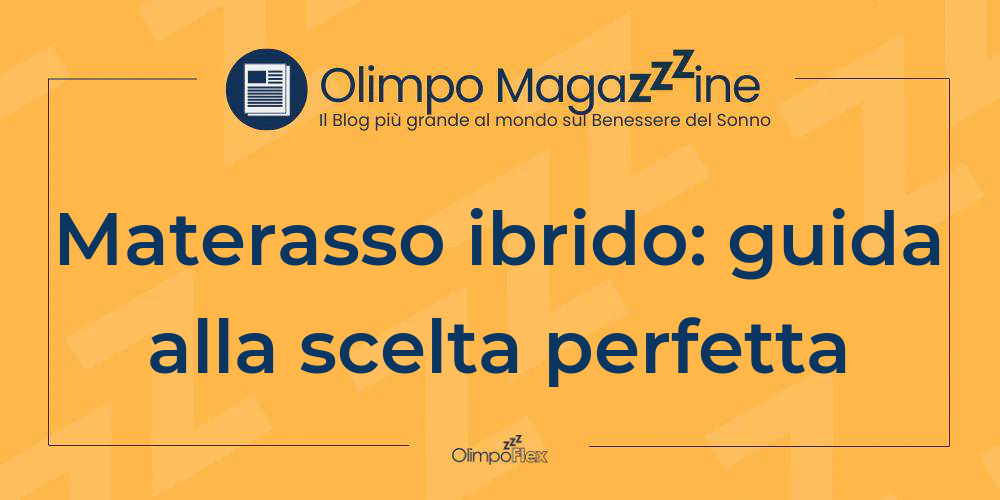 Materasso ibrido: guida alla scelta perfetta