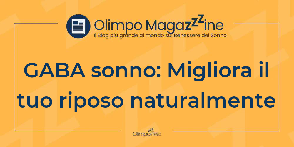 GABA sonno: Migliora il tuo riposo naturalmente