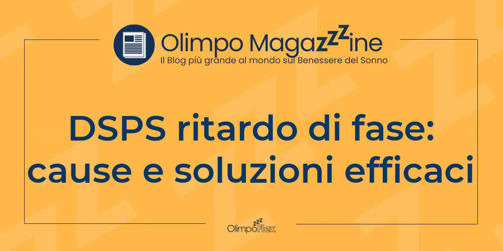 DSPS ritardo di fase: cause e soluzioni efficaci