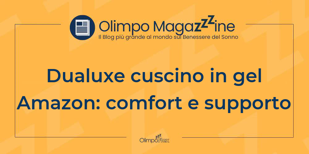 Dualuxe cuscino in gel Amazon: comfort e supporto