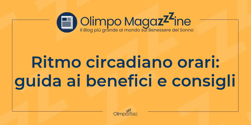 Ritmo circadiano orari: guida ai benefici e consigli