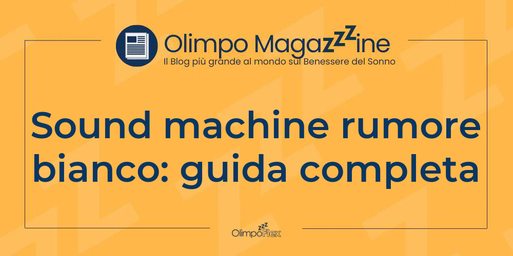 Sound machine rumore bianco: guida completa