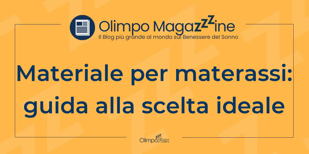 Materiale per materassi: guida alla scelta ideale