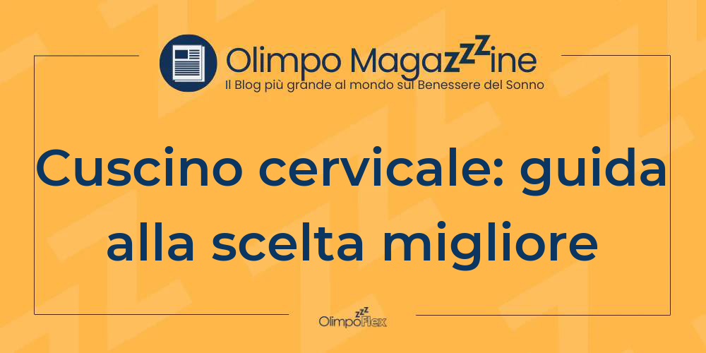 Cuscino cervicale: guida alla scelta migliore