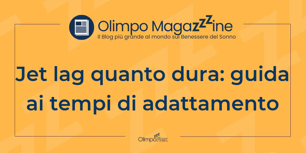 Jet lag quanto dura: guida ai tempi di adattamento