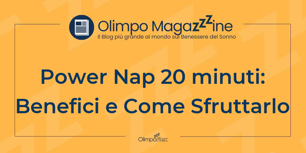 Power Nap 20 minuti: Benefici e Come Sfruttarlo