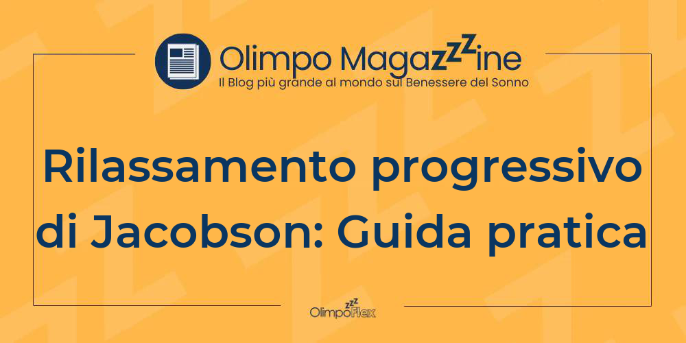 Rilassamento progressivo di Jacobson: Guida pratica
