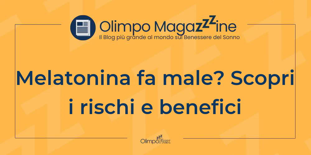 Melatonina fa male? Scopri i rischi e benefici