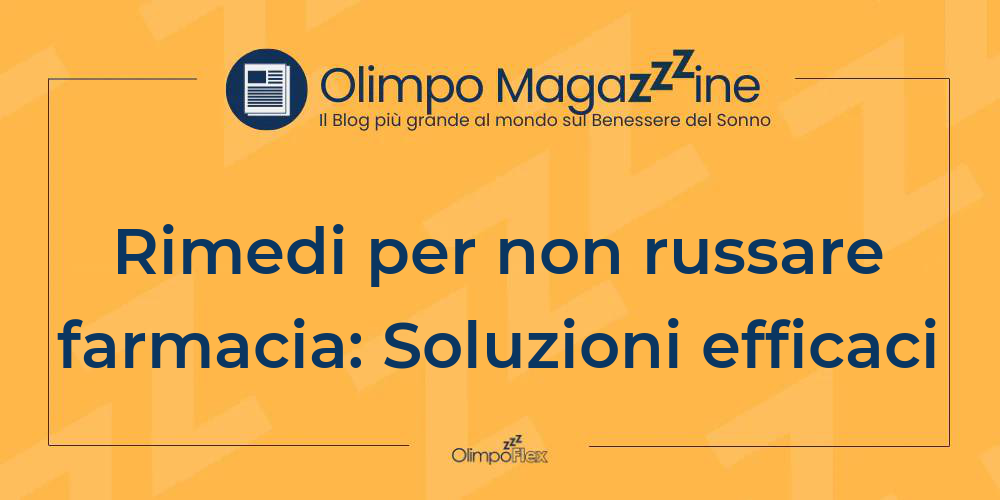 Rimedi per non russare farmacia: Soluzioni efficaci