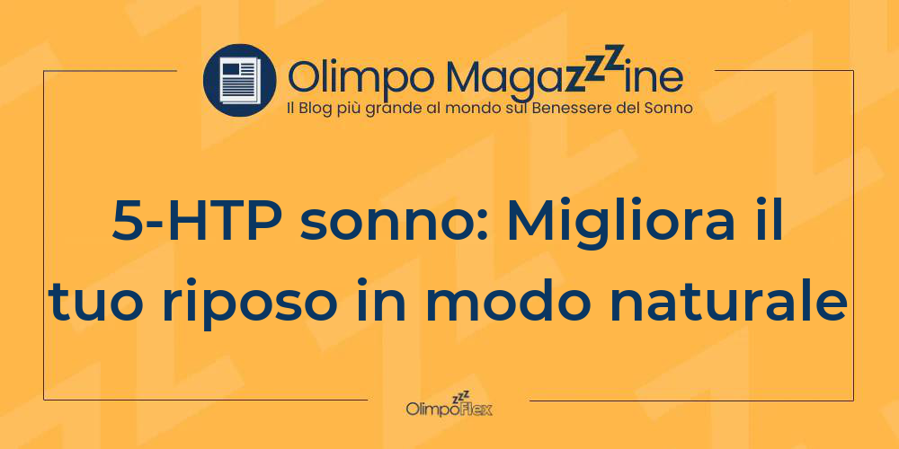 5-HTP sonno: Migliora il tuo riposo in modo naturale