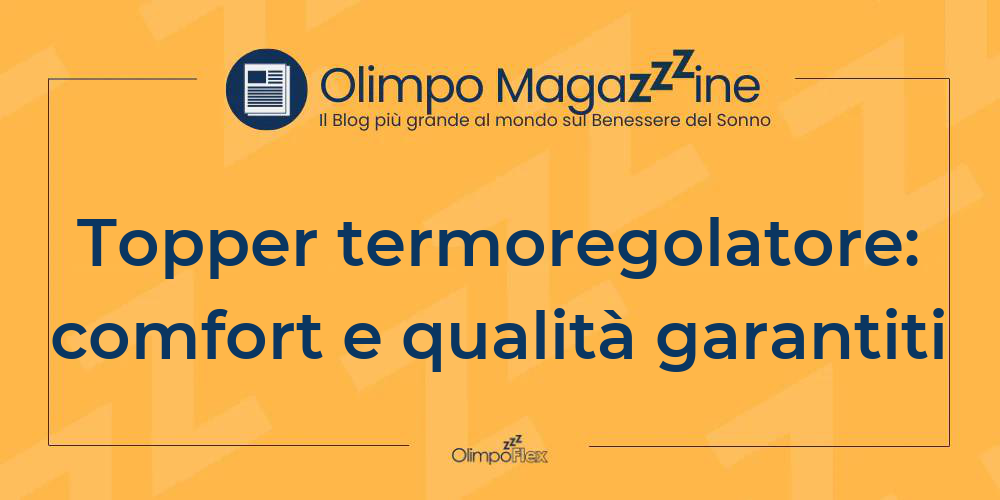 Topper termoregolatore: comfort e qualità garantiti