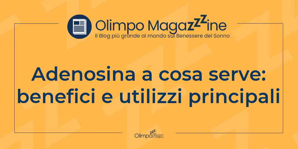 Adenosina a cosa serve: benefici e utilizzi principali