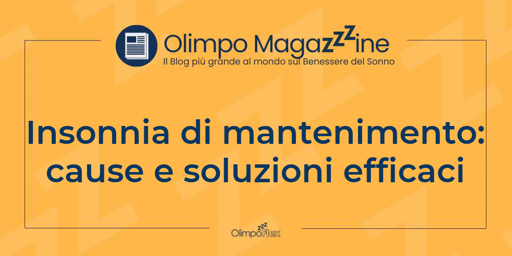 Insonnia di mantenimento: cause e soluzioni efficaci