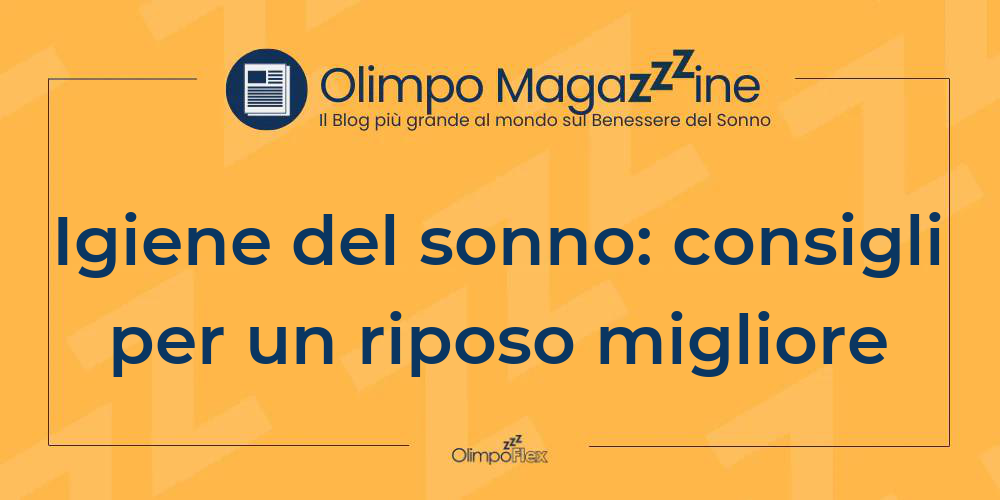 Igiene del sonno: consigli per un riposo migliore