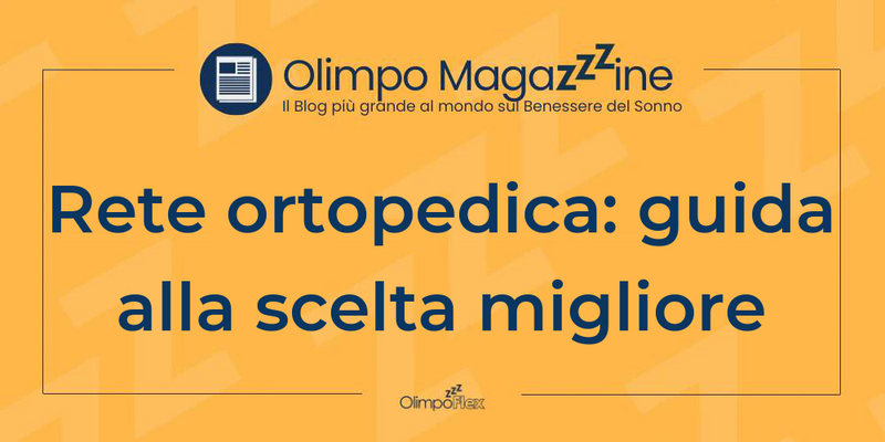 Rete ortopedica: guida alla scelta migliore