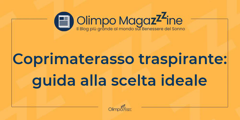 Coprimaterasso traspirante: guida alla scelta ideale