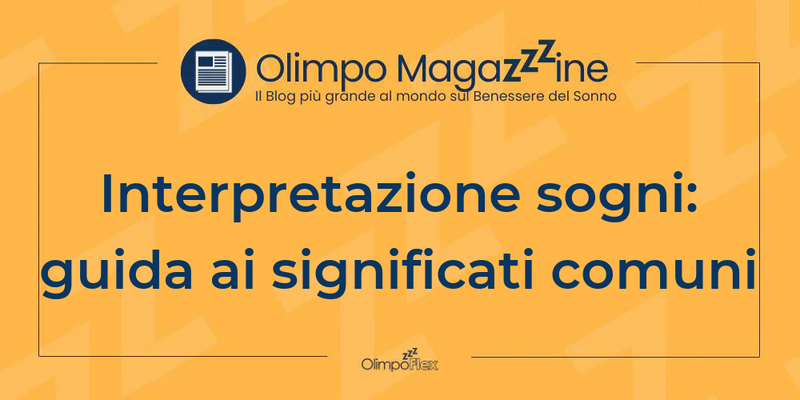 Interpretazione sogni: guida ai significati comuni