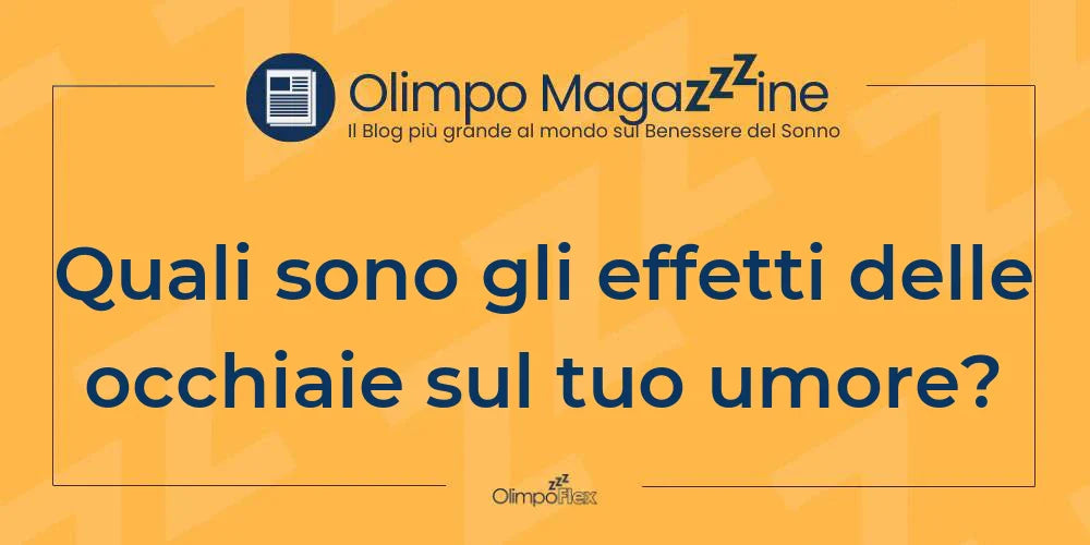 Quali sono gli effetti delle occhiaie sul tuo umore?