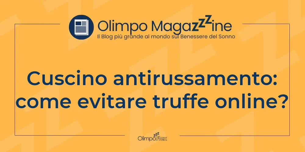 Cuscino antirussamento: come evitare truffe online?