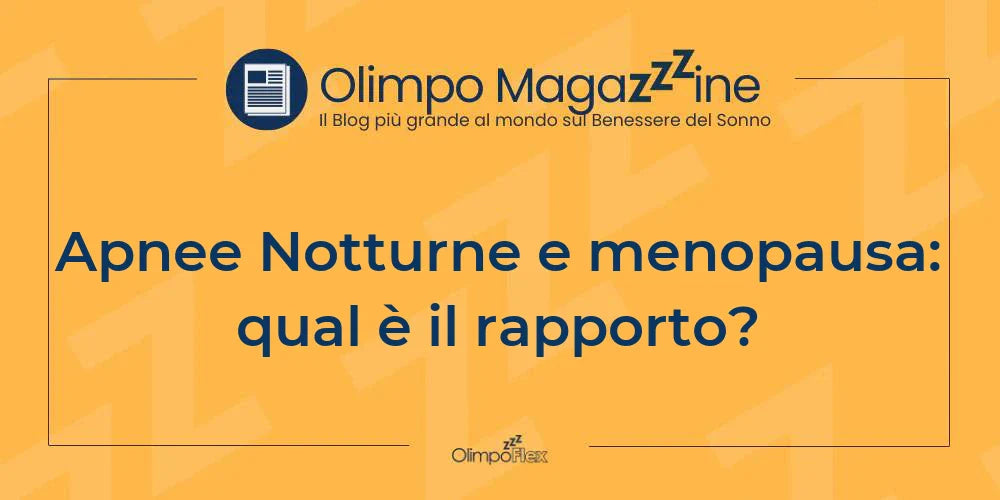 Apnee Notturne e menopausa: qual è il rapporto?
