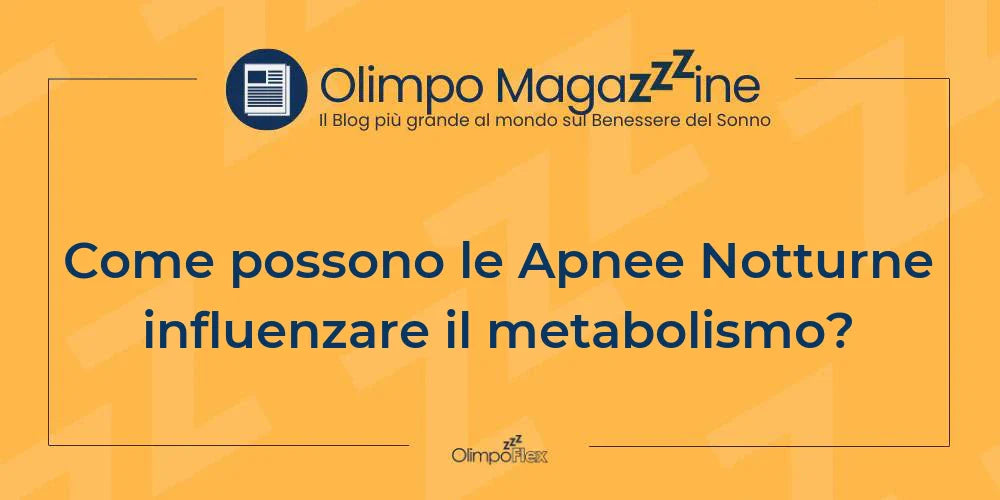 Come possono le Apnee Notturne influenzare il metabolismo?