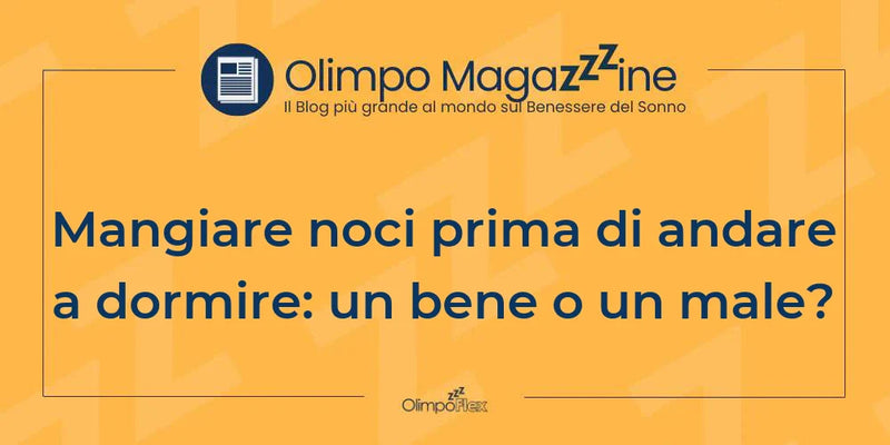 Mangiare noci prima di andare a dormire: un bene o un male?