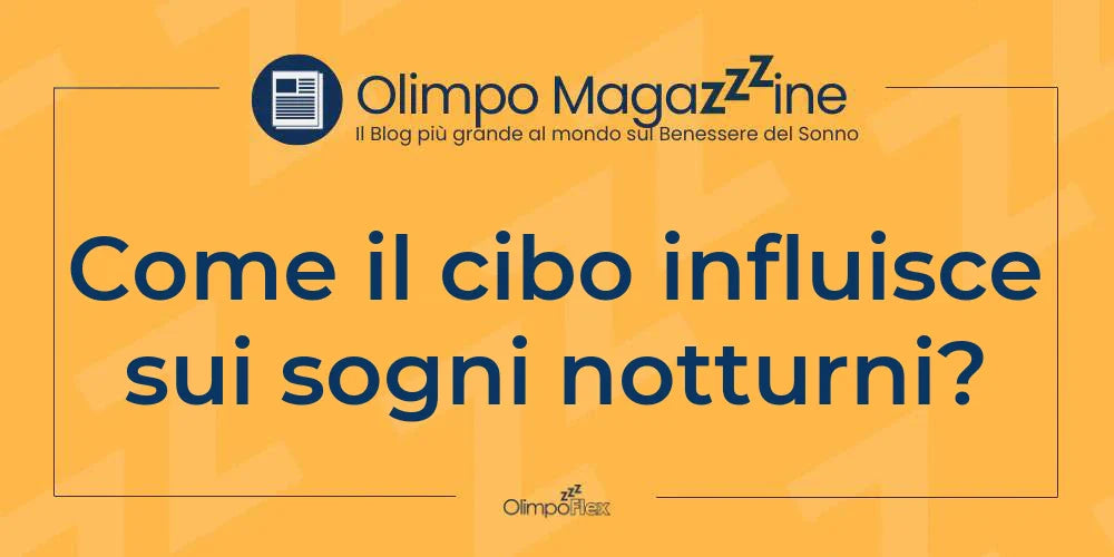 Come il cibo influisce sui sogni notturni?