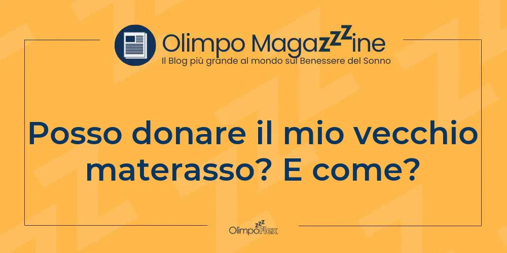 Posso donare il mio vecchio materasso? E come?
