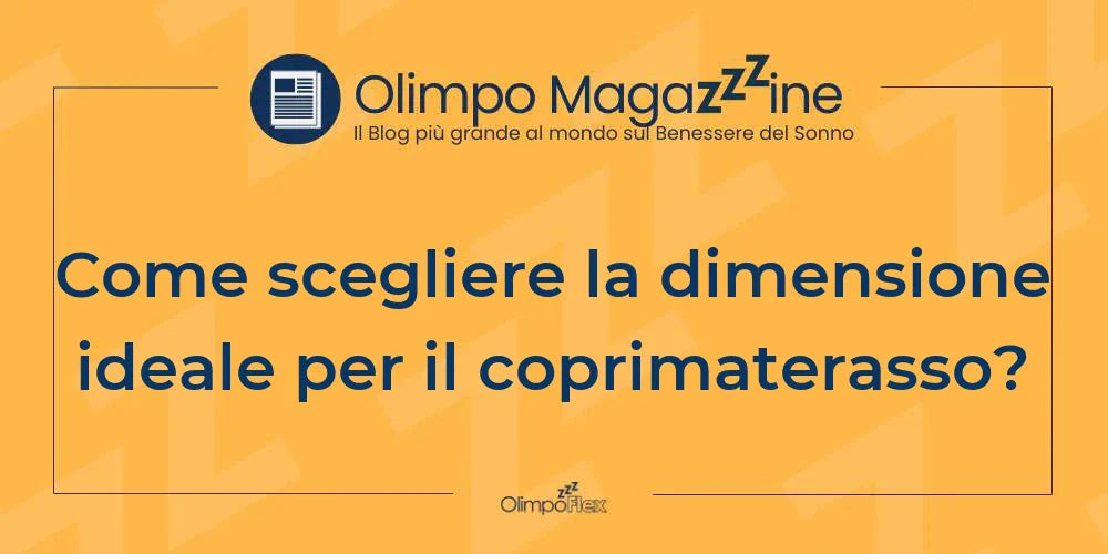 Come scegliere la dimensione ideale per il coprimaterasso?