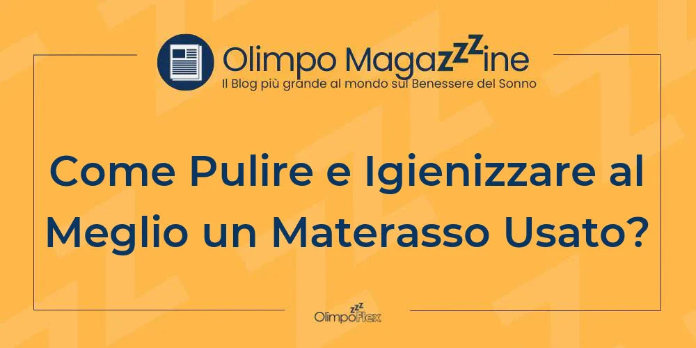 Come Pulire e Igienizzare al Meglio un Materasso Usato?