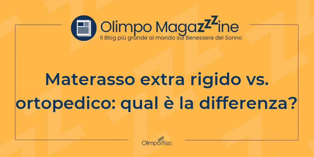Materasso extra rigido vs. ortopedico: qual è la differenza?