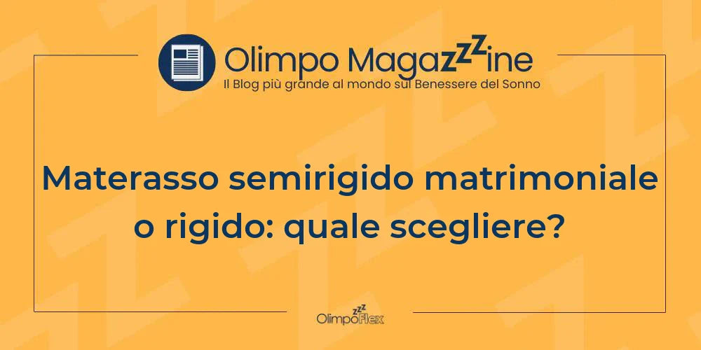 Materasso semirigido matrimoniale o rigido: quale scegliere?