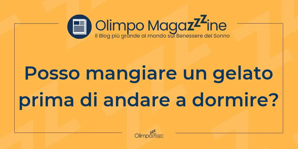 Posso mangiare un gelato prima di andare a dormire?