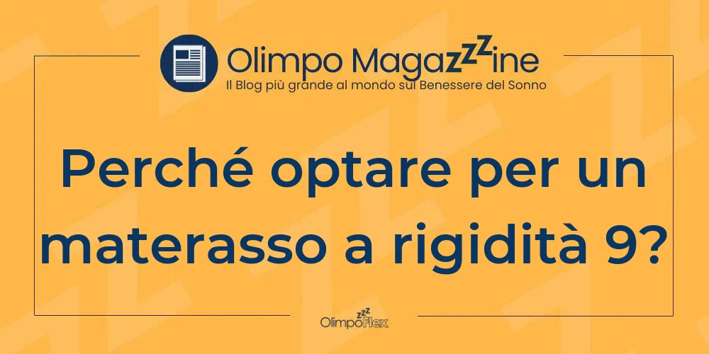 Perché optare per un materasso a rigidità 9?