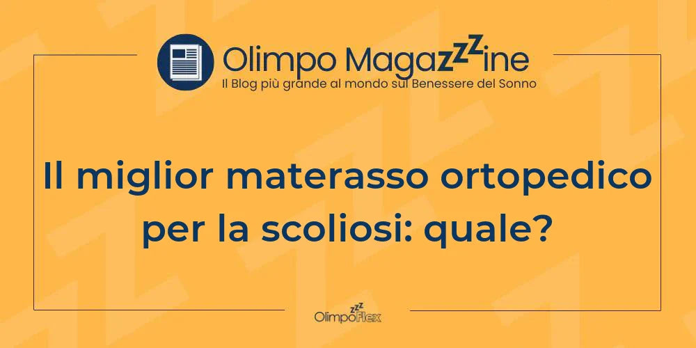 Il miglior materasso ortopedico per la scoliosi: quale?