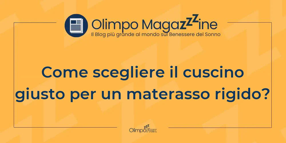 Come scegliere il cuscino giusto per un materasso rigido?