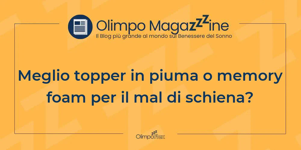 Meglio topper in piuma o memory foam per il mal di schiena?