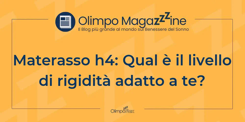Materasso h4: Qual è il livello di rigidità adatto a te?