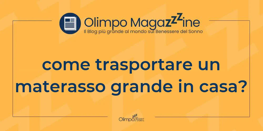 come trasportare un materasso grande in casa?