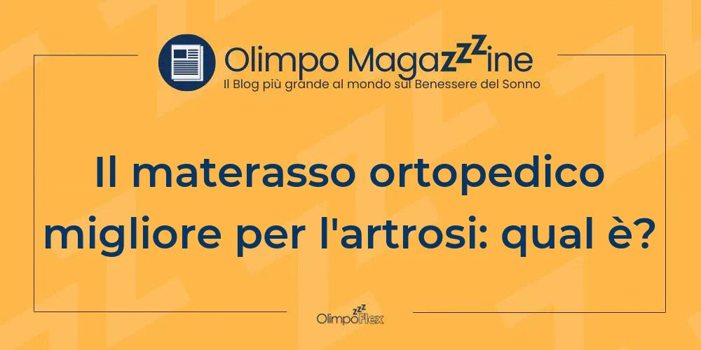 Il materasso ortopedico migliore per l'artrosi: qual è?