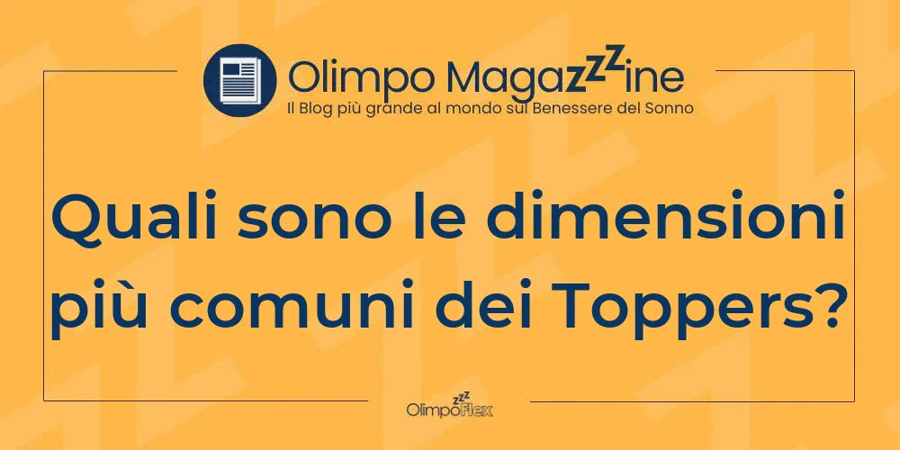 Quali sono le dimensioni più comuni dei Toppers?