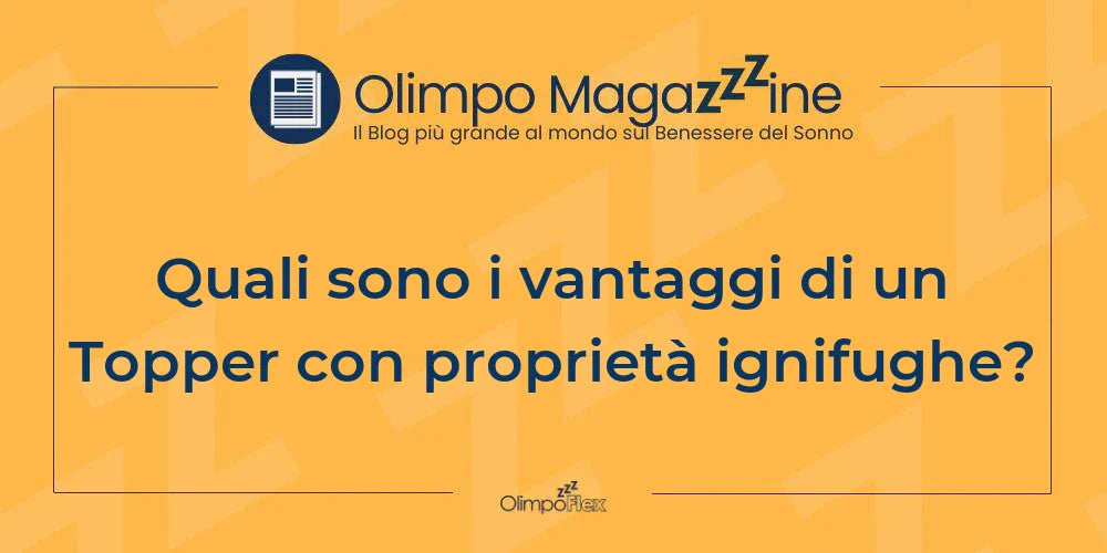 Quali sono i vantaggi di un Topper con proprietà ignifughe?