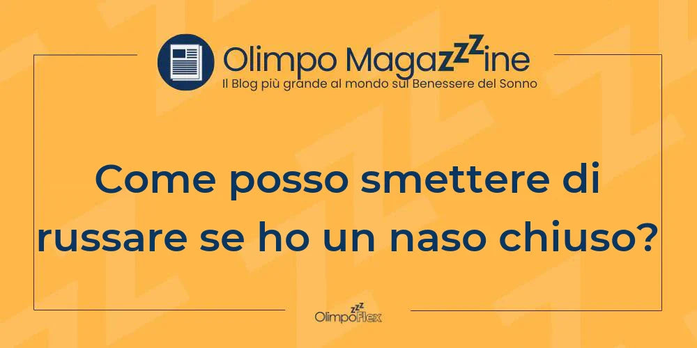 Come posso smettere di russare se ho un naso chiuso?