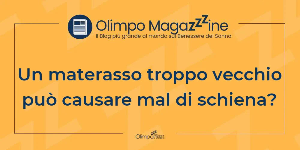 Un materasso troppo vecchio può causare mal di schiena?