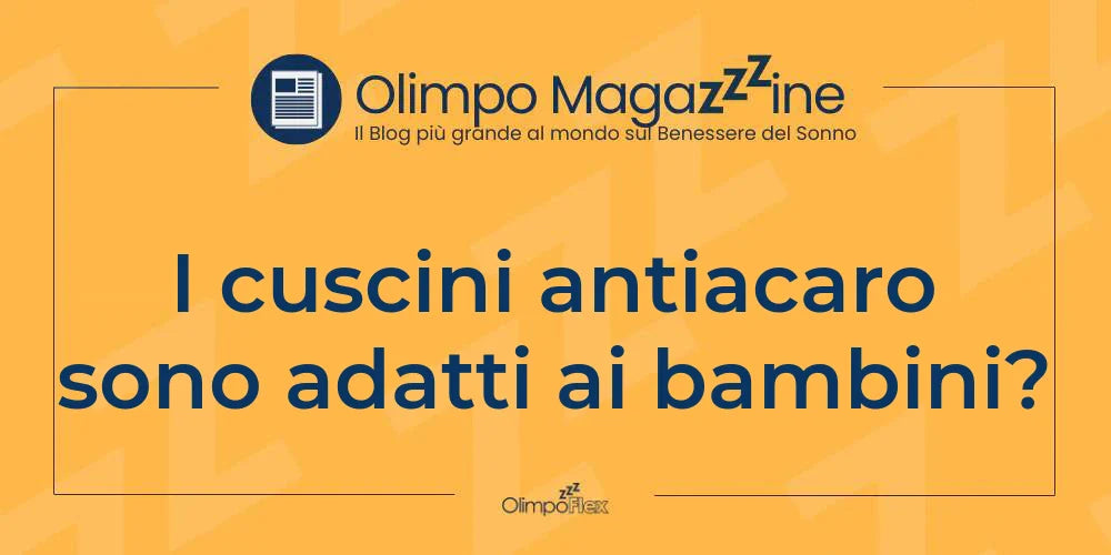 I cuscini antiacaro sono adatti ai bambini?