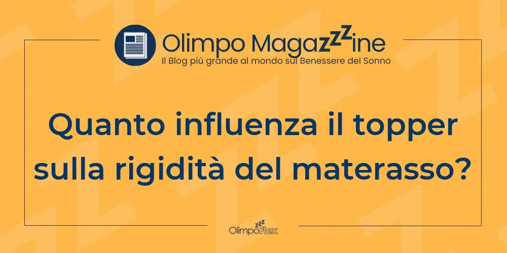 Quanto influenza il topper sulla rigidità del materasso?
