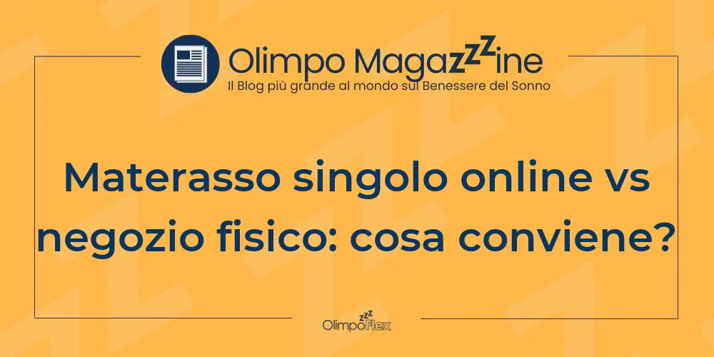 Materasso singolo online vs negozio fisico: cosa conviene?