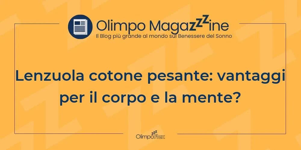 Lenzuola cotone pesante: vantaggi per il corpo e la mente?
