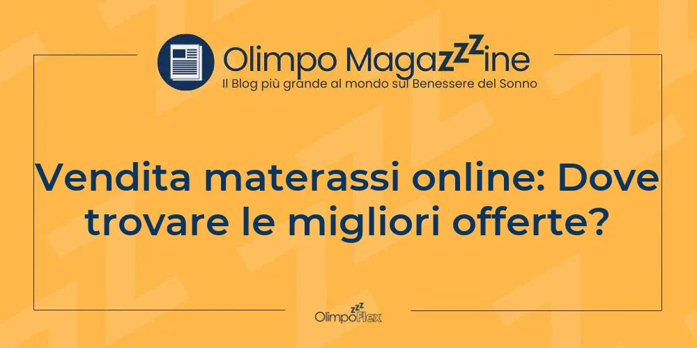 Vendita materassi online: Dove trovare le migliori offerte?